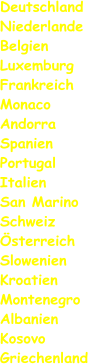 Deutschland Niederlande Belgien Luxemburg Frankreich Monaco Andorra Spanien Portugal Italien San Marino Schweiz Österreich Slowenien Kroatien Montenegro Albanien Kosovo Griechenland