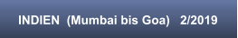 INDIEN  (Mumbai bis Goa)   2/2019
