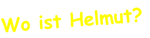 Wo ist Helmut?