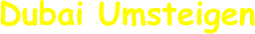 Dubai Umsteigen