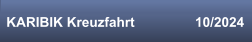KARIBIK Kreuzfahrt                10/2024