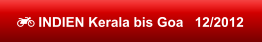  INDIEN Kerala bis Goa   12/2012