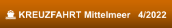  KREUZFAHRT Mittelmeer   4/2022