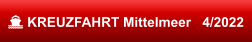  KREUZFAHRT Mittelmeer   4/2022