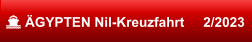  ÄGYPTEN Nil-Kreuzfahrt     2/2023